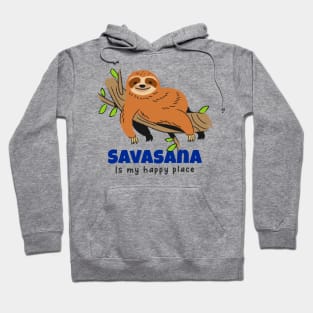 Yoga Workout | Savasana is my happy place Hoodie